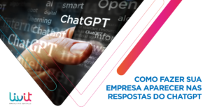 Como Fazer Sua Empresa Aparecer nas Respostas do ChatGPT