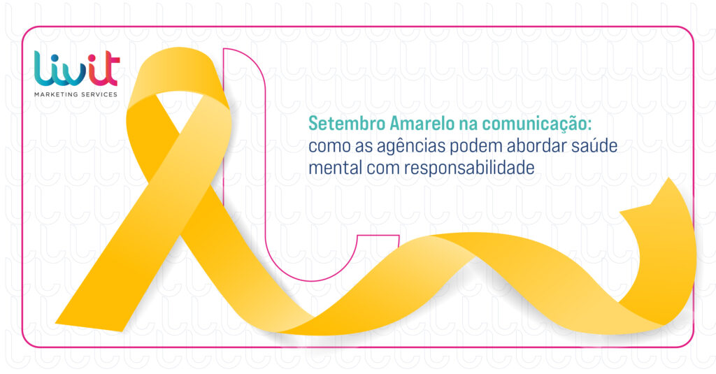 Setembro Amarelo na comunicação: como as agências podem abordar saúde mental com responsabilidade